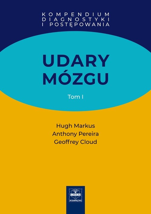 Udary mózgu Kompendium diagnostyki i postępowania Tom 1