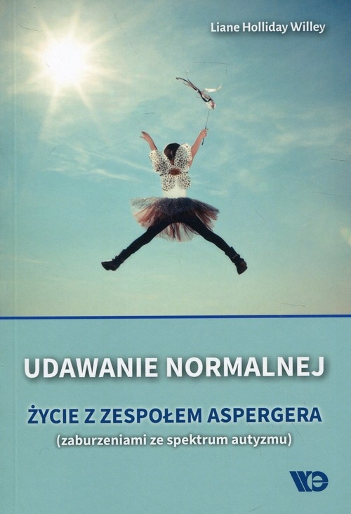 Udawanie normalnej Życie w zespołem Aspergera. (zaburzeniami ze spektrum autyzmu)