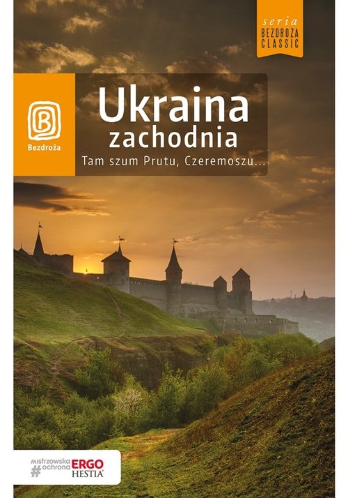 Ukraina zachodnia. Tam szum Prutu, Czeremoszu...