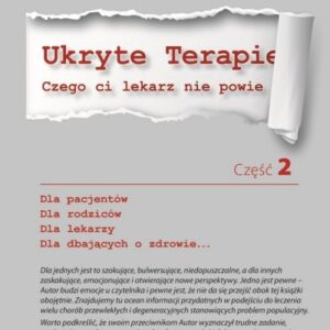 Ukryte terapie. Czego ci lekarz nie powie. Cz.2