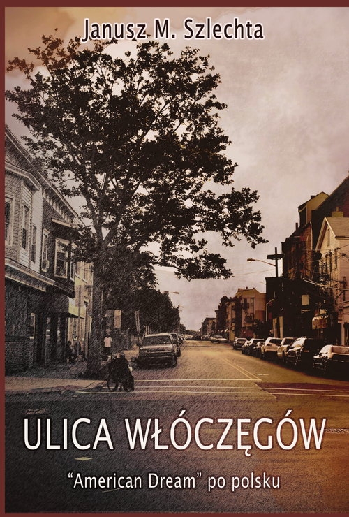 Ulica Włóczęgów. American dream po polsku