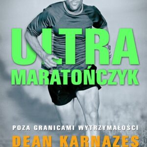 Ultramaratończyk. Poza granicami wytrzymałości