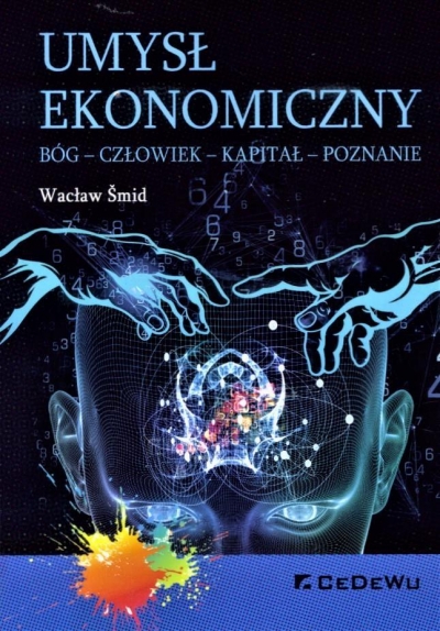 Umysł ekonomiczny. Bóg-Człowiek-Kapitał-Poznanie