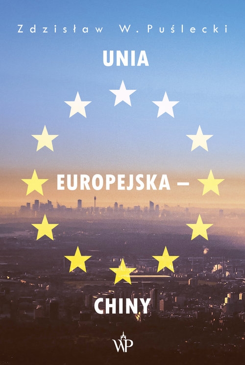 Unia Europejska - Chiny. Nowe zjawiska w stosunkach handlowo-ekonomicznych
