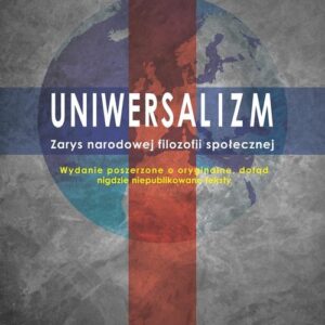 Uniwersalizm Zarys narodowej filozofii społecznej