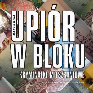 Upiór w bloku. Kryminałki mieszkaniowe