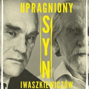 Upragniony syn Iwaszkiewiczów