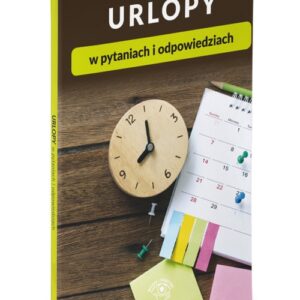 Urlopy w pytaniach i odpowiedziach