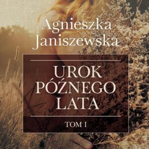 Urok późnego lata Tom 1