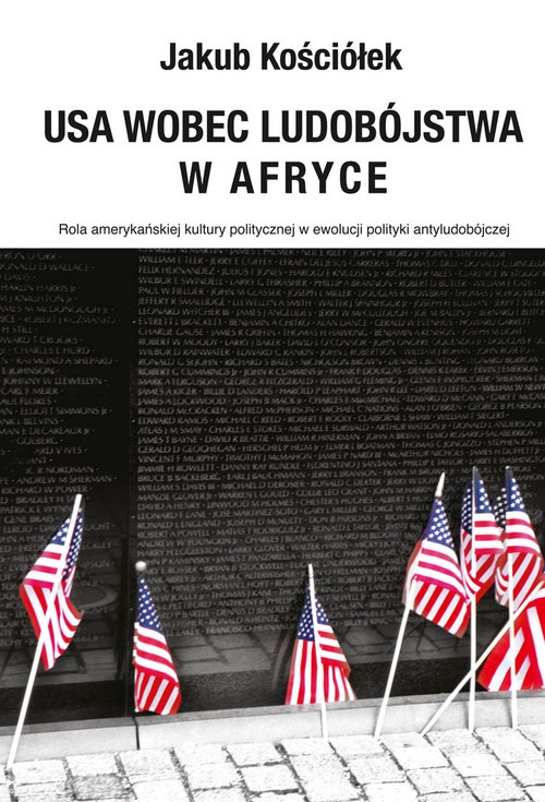 USA wobec ludobójstwa w Afryce. Rola amerykańskiej kultury politycznej w ewolucji polityki antyludobójczej