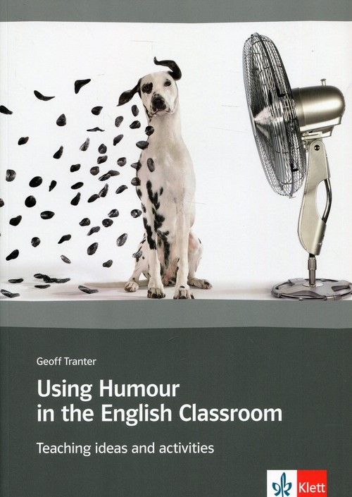 Using Humour in the English Classroom. Teaching ideas and activities