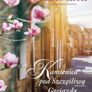 Uśmiech losu Tom 1 Kamienica pod Szczęśliwą Gwiazdą