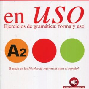 Uso A2 Ejercicios de gramatica forma y uso