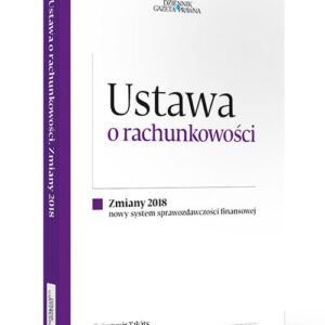 Ustawa o rachunkowości Zmiany 2018. Nowy system sprawozdawczości