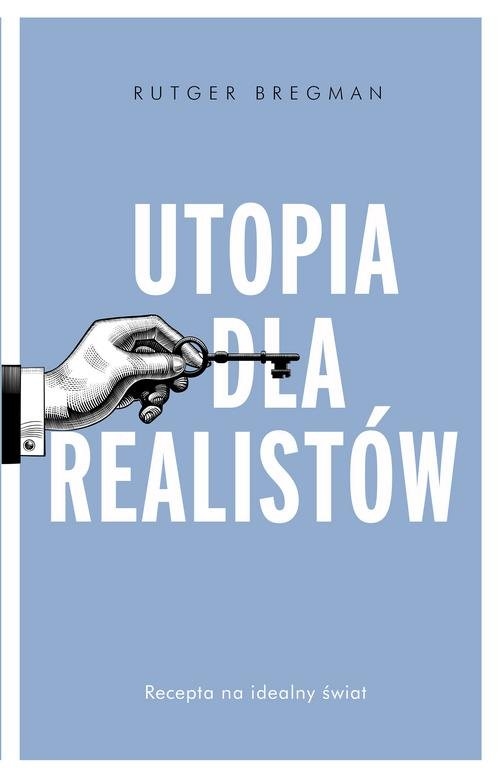 Utopia dla realistów Jak zbudować idealny świat