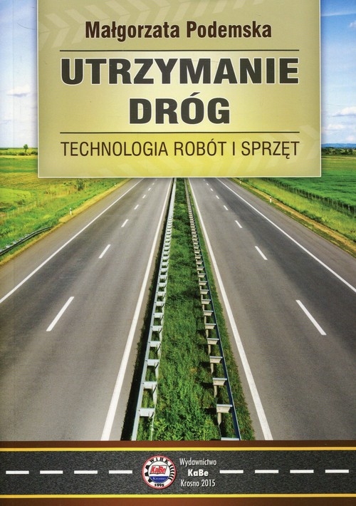 Utrzymanie dróg. Technologia robót i sprzęt