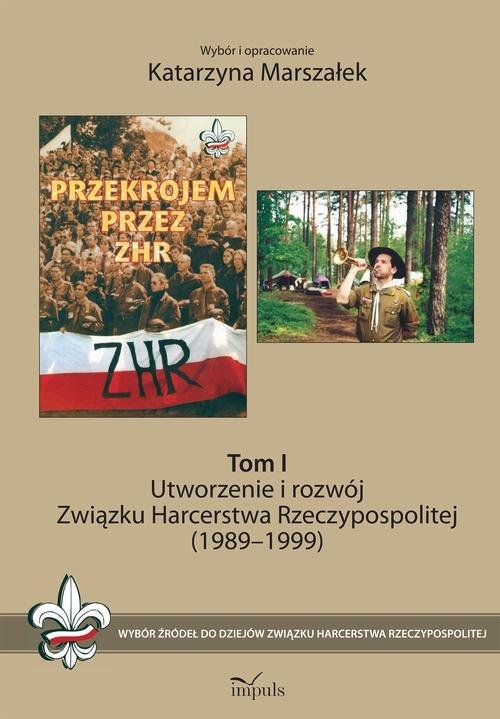 Utworzenie i rozwój Związku Harcerstwa Rzeczypospolitej (1989-1999). Odrodzenie ruchu harcerskiego, trudne lata demokracji (1989?2014)