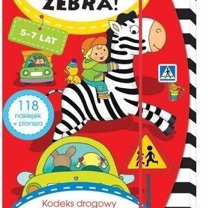 Uwaga, zebra! Kodeks drogowy przedszkolaka 5-7 lat
