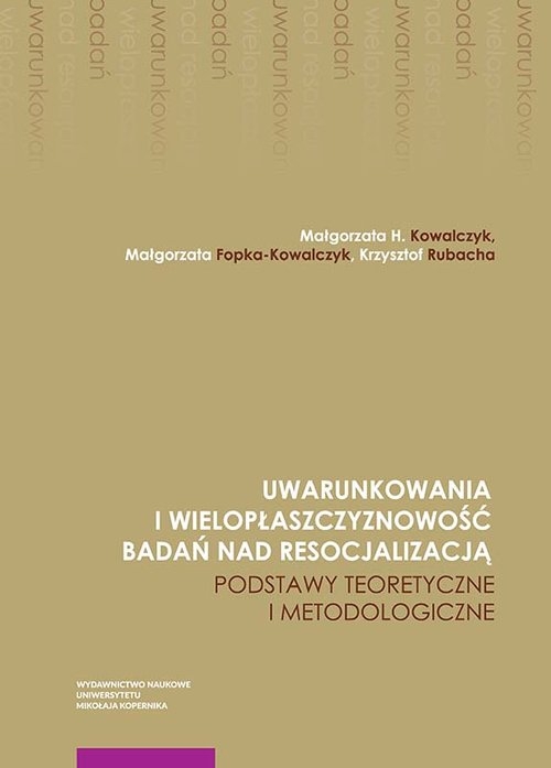 Uwarunkowania i wielopłaszczyznowość badań nad resocjalizacją