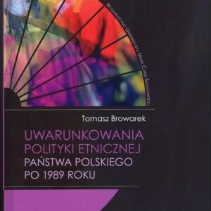 Uwarunkowania polityki etnicznej państwa polskiego po 1989 roku
