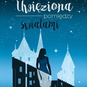 Uwięziona pomiędzy światami