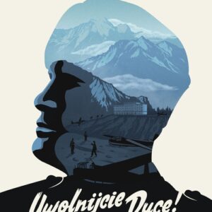 Uwolnijcie Duce!. Gran Sasso, 1943: prawdziwa historia Operacji "Eiche"