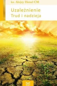 Uzależnienie Trud i nadzieja