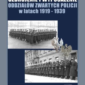 Uzbrojenie i Wyposażenie Oddziałów Zwartych Policji w latach 1919-1939