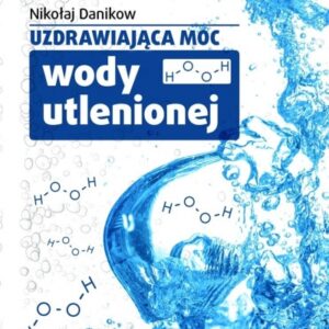 Uzdrawiająca moc wody utlenionej
