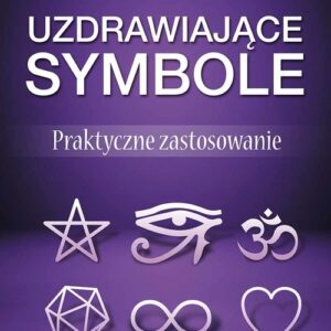 Uzdrawiające symbole. Praktyczne zastosowanie