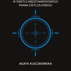 Użycie siły zbrojnej między państwami w świetle międzynarodowego prawa zwyczajowego