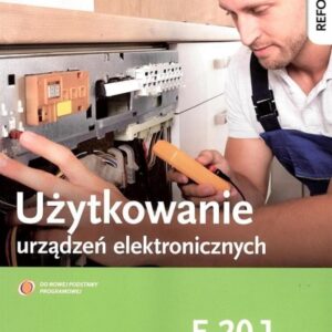 Użytkowanie urządzeń elektronicznych E.20.1 WSiP