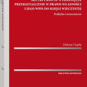 Użytkowanie wieczyste. Skutki prawne wygaśnięcia. Przekształcenie w prawo własności i jego wpis do księgi wieczystej.