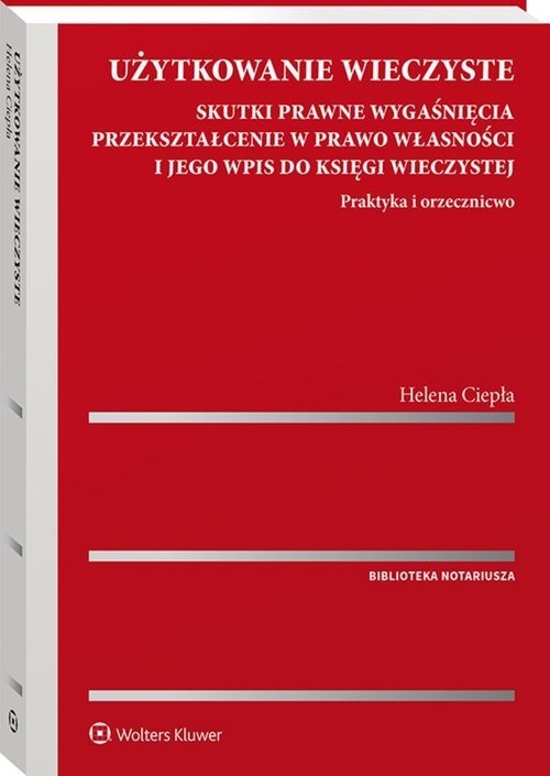 Użytkowanie wieczyste. Skutki prawne wygaśnięcia. Przekształcenie w prawo własności i jego wpis do księgi wieczystej.