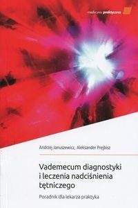 Vademecum diagnostyki i leczenia nadciśnienia tętniczego. Poradnik dla lekarza praktyka