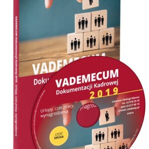 Vademecum dokumentacji kadrowej 2019 Część 2 Urlopy, czas pracy, wynagrodzenia