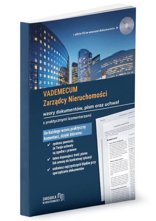 Vademecum Zarządcy Nieruchomości Wzory dokumentów, pism, umów, wniosków z komentarzem 2019