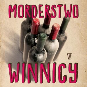Verlaque i Bonnet na tropie Tom 3 Morderstwo w winnicy