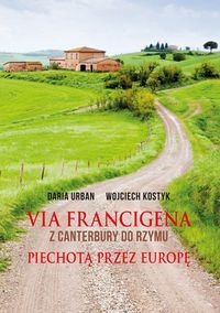 Via Francigena Z Canterbury do Rzymu. Piechotą przez Europę