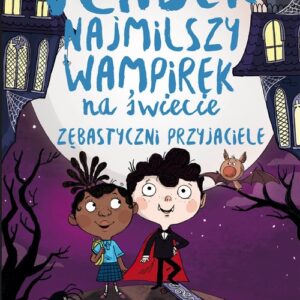 Vladek - najmilszy wampirek na świecie. Tom 2. Zębastyczni przyjaciele