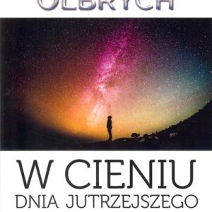 W cieniu dnia jutrzejszego