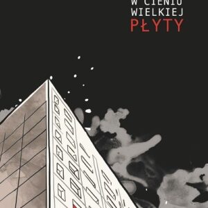 W cieniu wielkiej płyty / Manufaktura Słów