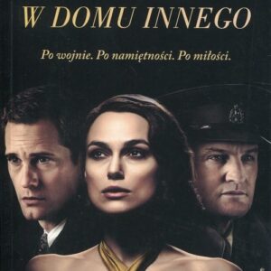W domu innego. Po wojnie. Po namiętności. Po miłości