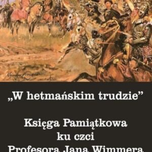 "W hetmańskim trudzie". Księga Pamiątkowa