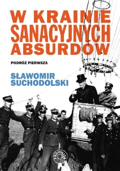 W krainie sanacyjnych absurdów. Podróż pierwsza
