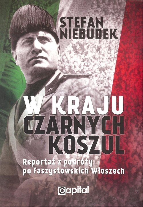 W kraju czarnych koszul. Reportaż z podróży po faszystowskich Włoszech.