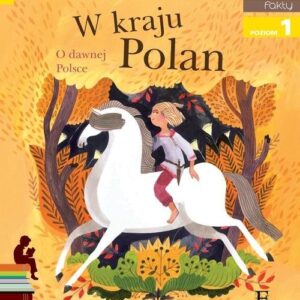 W kraju Polan O dawnej Polsce