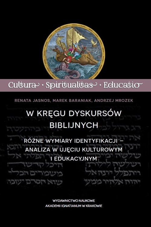 W kręgu dyskursów biblijnych. Różne wymiary identyfikacji ? analiza w ujęciu kulturowym i edukacyjnym