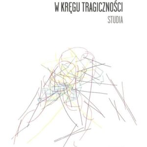 W kręgu tragiczności. Studia
