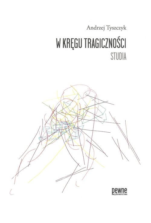 W kręgu tragiczności. Studia